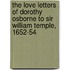 The Love Letters of Dorothy Osborne to Sir William Temple, 1652-54