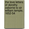 The Love Letters of Dorothy Osborne to Sir William Temple, 1652-54 door Sir Edward Abbott Parry