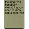 The Meg Ryan Handbook - Everything You Need to Know About Meg Ryan door Emily Smith