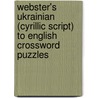 Webster's Ukrainian (Cyrillic Script) to English Crossword Puzzles door Inc. Icon Group International