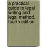 A Practical Guide to Legal Writing and Legal Method, Fourth Edition door Richard Singleton