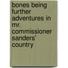 Bones Being Further Adventures in Mr. Commissioner Sanders' Country door Edgar Wallace