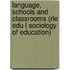 Language, Schools and Classrooms (Rle Edu L Sociology of Education)