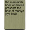 The Mammoth Book of Erotica Presents the Best of Marilyn Jaye Lewis door Marilyn Jaye Lewis