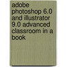 Adobe Photoshop 6.0 and Illustrator 9.0 Advanced Classroom in a Book by Adobe Creative Team