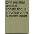 John Marshall and the Constitution; a Chronicle of the Supreme Court