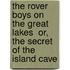 The Rover Boys on the Great Lakes  Or, the Secret of the Island Cave