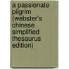 A Passionate Pilgrim (Webster's Chinese Simplified Thesaurus Edition) by Inc. Icon Group International