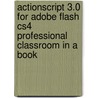 Actionscript 3.0 for Adobe Flash Cs4 Professional Classroom in a Book door Adobe Creative Team