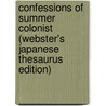 Confessions of Summer Colonist (Webster's Japanese Thesaurus Edition) door Inc. Icon Group International
