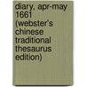 Diary, Apr-May 1661 (Webster's Chinese Traditional Thesaurus Edition) by Inc. Icon Group International