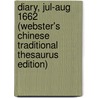Diary, Jul-Aug 1662 (Webster's Chinese Traditional Thesaurus Edition) by Inc. Icon Group International