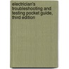 Electrician's Troubleshooting and Testing Pocket Guide, Third Edition by John E. Traister