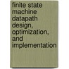 Finite State Machine Datapath Design, Optimization, and Implementation door Robert Reese