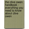 The Clive Owen Handbook - Everything You Need to Know About Clive Owen door Emily Smith