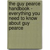 The Guy Pearce Handbook - Everything You Need to Know About Guy Pearce door Emily Smith