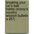 Breaking Your Cat's Bad Habits (Storey's Country Wisdom Bulletin A-257)