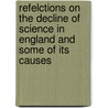 Refelctions on the Decline of Science in England and Some of Its Causes door Chales Babbage