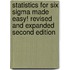 Statistics for Six Sigma Made Easy! Revised and Expanded Second Edition