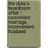 The Duke's Boardroom Affair / Convenient Marriage, Inconvenient Husband
