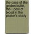 The Case of the Golden Bullet, the - Pool of Blood in the Pastor's Study