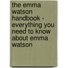 The Emma Watson Handbook - Everything You Need to Know About Emma Watson door Emily Smith