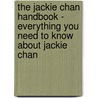 The Jackie Chan Handbook - Everything You Need to Know About Jackie Chan door Emily Smith