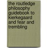 The Routledge Philosophy Guidebook to Kierkegaard and Fear and Trembling by John Lippitt