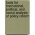 Tools for Institutional, Political, and Social Analysis of Policy Reform