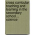 Cross Curricular Teaching and Learning in the Secondary School... Science