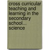 Cross Curricular Teaching and Learning in the Secondary School... Science door Marilyn Brodie