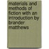 Materials and Methods of Fiction with an Introduction by Brander Matthews