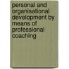Personal and organisational development by means of professional coaching by Alex J. Engel