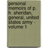 Personal Memoirs of P. H. Sheridan, General, United States Army - Volume 1