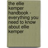 The Ellie Kemper Handbook - Everything You Need to Know About Ellie Kemper by Emily Smith