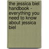 The Jessica Biel Handbook - Everything You Need to Know About Jessica Biel by Emily Smith