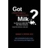 Got (Genetically Engineered) Milk? the Monsanto Rbgh/Bst Milk Wars Handbook