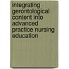 Integrating Gerontological Content Into Advanced Practice Nursing Education door Faanp Dr. Laurie Kennedy-malone Phd