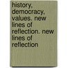 History, Democracy, Values. New Lines of Reflection. New Lines of Reflection by Adame Ba Konare
