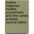 Market Response Models. Econometric and Time Series Analysis. Second Edition