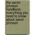 The Aaron Johnson Handbook - Everything You Need to Know About Aaron Johnson