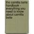 The Camilla Belle Handbook - Everything You Need to Know About Camilla Belle