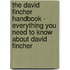 The David Fincher Handbook - Everything You Need to Know About David Fincher
