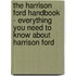 The Harrison Ford Handbook - Everything You Need to Know About Harrison Ford