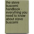 The Steve Buscemi Handbook - Everything You Need to Know About Steve Buscemi