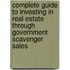 Complete Guide to Investing in Real Estate Through Government Scavenger Sales