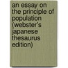 An Essay on the Principle of Population (Webster's Japanese Thesaurus Edition) door Inc. Icon Group International