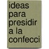 Ideas Para Presidir a La Confecci