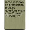 Mcse Windows Xp Professional Practice Questions Exam Cram 2 (Exam 70-270), 1/E door Vic Picinich
