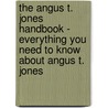 The Angus T. Jones Handbook - Everything You Need to Know About Angus T. Jones by Emily Smith